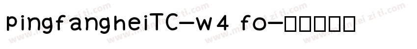 pingfangheiTC-w4 fo字体转换